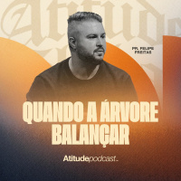 Quando a árvore balançar | Pr.Felipe Freitas