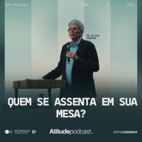 Quem se assenta em sua mesa? | Pr. Elias Dantas