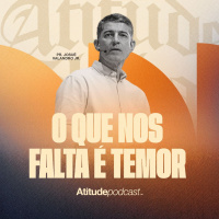 O que nos falta é temor