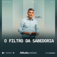 O FILTRO DA SABEDORIA | PR. JOSUUÉ VALANDRO JR.