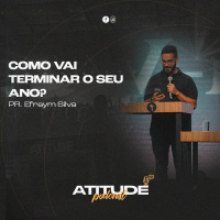 Como vai terminar o seu ano?| PR.Efraym Silva
