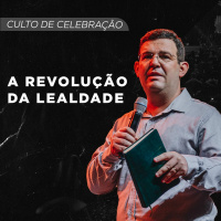 A Revolução da Lealdade | Pr André Oliveira