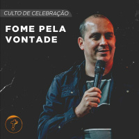 Fome Pela Vontade | Pr. Thiago Santiago