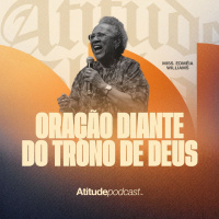 Oração diante do Trono de Deus | Miss. Edméia Williams