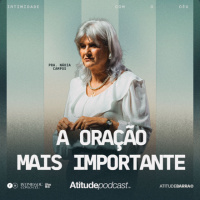 A oração mais importante | Pra. Nádia Campos