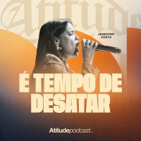 É Tempo de Desatar | Jennyfer Costa