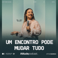 Um encontro pode mudar tudo | Pra. Mari Machado