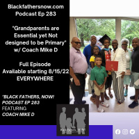 Ep: 283-Grandparents are Essential yet Not designed to be Primary w/ Coach Mike D