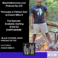 Ep: 275-Celebrate your Father Figures Regularly w/ Coach Mike D