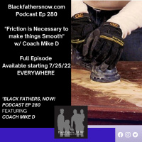 Ep: 280-Friction is Necessary to make it Smooth w/ Coach Mike D