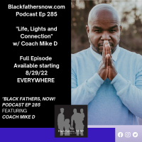 Ep: 285-Life, Lights and Connection w/ Coach Mike D
