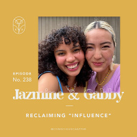 S05 Episode 238 | Best friends Jazmine (@thatcurlytop)  Gabby (@gabrielasage) on reclaiming influence  finding balance as content creators and sustainable fashion advocates