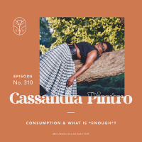 Cassandra Pintro of Consumption Project on welcoming her community to challenge their buying habits and question what is *enough*