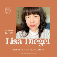 Lisa Diegel, Global Sustainability Director, on Fahertys Native Initiatives, what mutually beneficial relationships can look like in practice, and the nuanced ways brands must take responsibility for the products they put out into the world