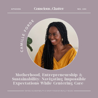 Motherhood, entrepreneurship  sustainability: navigating impossible expectations while caring for yourself and others, and building things that center care
