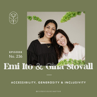 S05 Episode 236 | Educator Emi Ito and Gina Stovall of Two Days Off on collaborating to honor a legacy  getting creative to infuse fashion with more accessibility, generosity and inclusivity