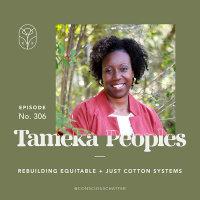 Tameka Peoples of Seed2Shirt on rebuilding equitable + just cotton systems  fostering the reclamation of cotton acreage for Black farmers
