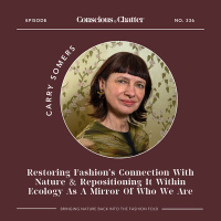 Carry Somers on her new book The Nature Of Fashion and the importance of both restoring fashions connection with nature and repositioning fashion in the broader narrative of ecology as a mirror of who we are