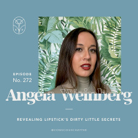 S06 Episode 272 | Revealing lipsticks dirty little secrets  questioning the beauty industrys lack of regulation with Angela Weinberg of Kolorete
