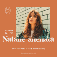 S05 Episode 250 | Natalie Shehata on why *diversity* is tokenistic and advocating for holistic inclusion