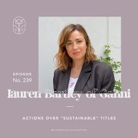 S05 Episode 239 | Ganni on the importance of action over labels  their 44 responsibility gameplan goals