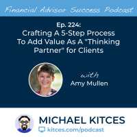 Ep 224: Crafting A 5-Step Process To Add Value As A Thinking Partner for Clients with Amy Mullen