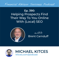 Ep 390: Helping Prospects Find Their Way To You Online With (Local) SEO with Brent Carnduff
