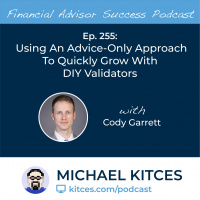 Ep 255: Using An Advice-Only Approach To Quickly Grow With DIY Validators with Cody Garrett