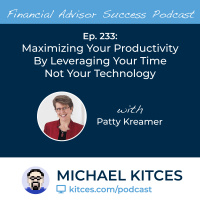 Ep 233: Maximizing Your Productivity By Leveraging Your Time Not Your Technology with Patty Kreamer