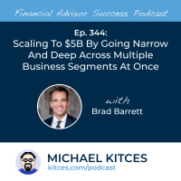 Ep 344: Scaling To $5B By Going Narrow And Deep Across Multiple Business Segments At Once With Brad Barrett