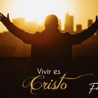 Vivir es Cristo