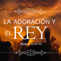 53. La adoración y el Rey