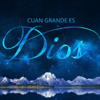 Cuan Grande Es Dios