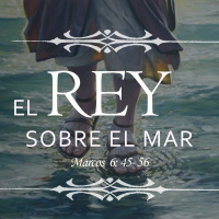 25. El Rey sobre el mar