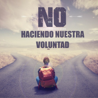 No Haciendo Nuestra Voluntad