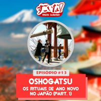 Episódio #13 - Oshogatsu - Os rituais de ano novo no Japão