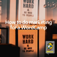 How to do marketing for a WordCamp