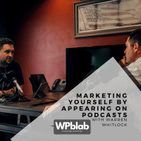 Marketing Yourself by Appearing on Podcasts with Warren Whitlock