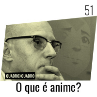 Quadro X Quadro 051 – O que é anime?