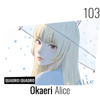 Quadro x Quadro 103 – Okaeri Alice