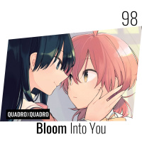 Quadro x Quadro 098 – Bloom Into You