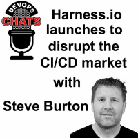 Harness.io launches to disrupt the CI/CD market w/ Steve Burton