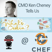 Chef Update w/ CMO Ken Cheney