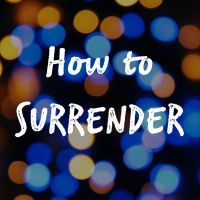 How To Surrender