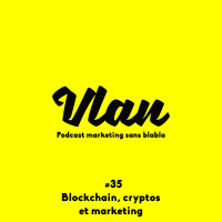 Vlan #35 L’impact de la Blockchain et des crypto monnaies sur le marketing avec Frédéric Montagnon