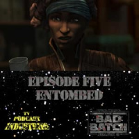 Star Wars The Bad Batch Season 2 Episode 5 Entombed Review from TV Podcast Industries