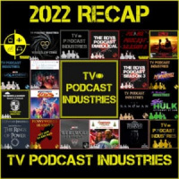 2022 TV and Movie Recap and 2023 Preview from TV Podcast Industries