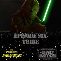 Star Wars The Bad Batch Season 2 Episode 6 Tribe Review from TV Podcast Industries