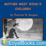 Mother West Winds Children By Thornton W. Burgess
