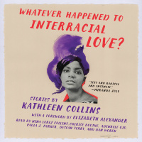Nina Lorez Collins discusses WHATEVER HAPPENED TO INTERRACIAL LOVE? by Kathleen Collins